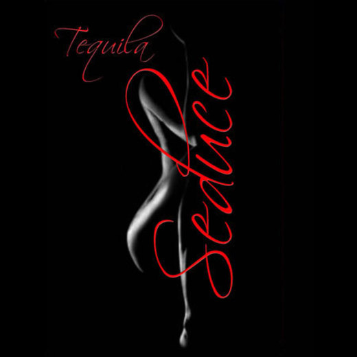 Tequila Seduce