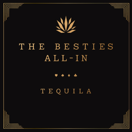 The Besties All-In Tequila