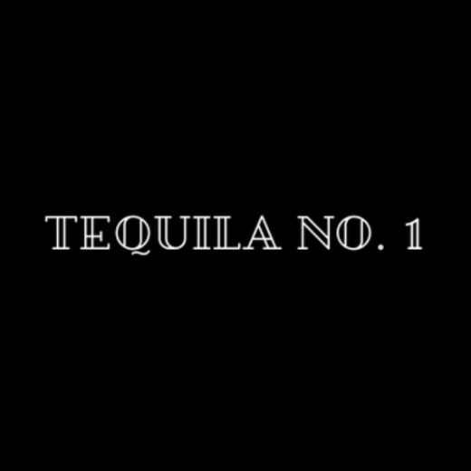 Tequila No. 1